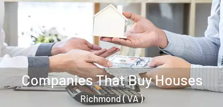  Companies That Buy Houses Richmond ( VA )