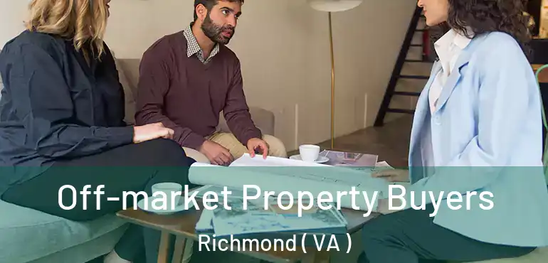  Off-market Property Buyers Richmond ( VA )