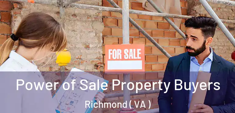  Power of Sale Property Buyers Richmond ( VA )