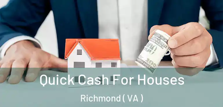  Quick Cash For Houses Richmond ( VA )