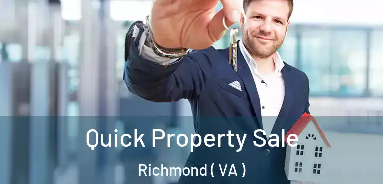  Quick Property Sale Richmond ( VA )