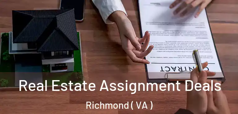  Real Estate Assignment Deals Richmond ( VA )