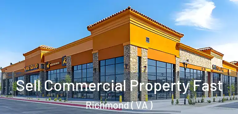  Sell Commercial Property Fast Richmond ( VA )