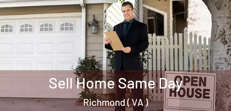  Sell Home Same Day Richmond ( VA )