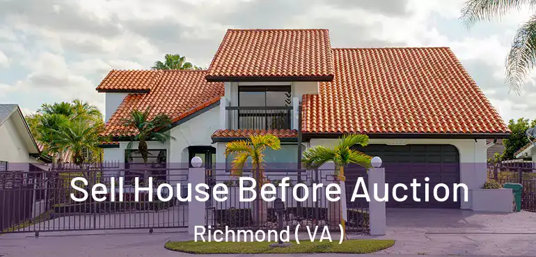  Sell House Before Auction Richmond ( VA )