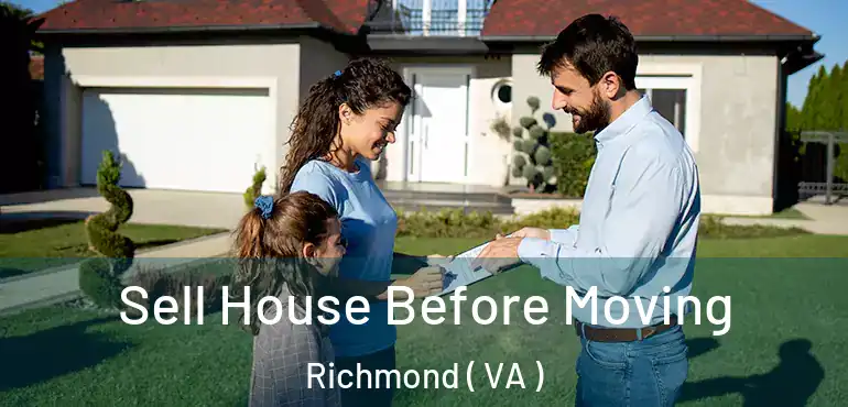  Sell House Before Moving Richmond ( VA )