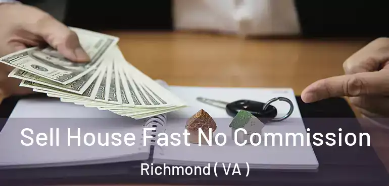  Sell House Fast No Commission Richmond ( VA )