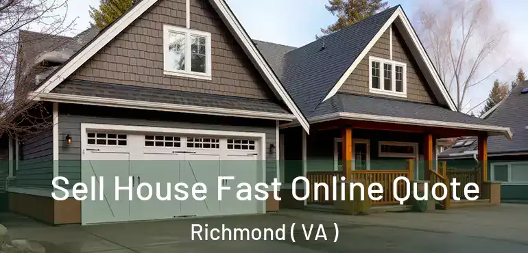  Sell House Fast Online Quote Richmond ( VA )