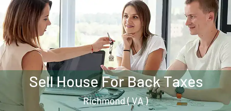  Sell House For Back Taxes Richmond ( VA )