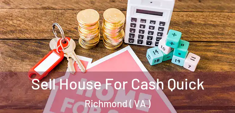  Sell House For Cash Quick Richmond ( VA )