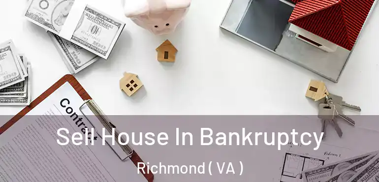  Sell House In Bankruptcy Richmond ( VA )