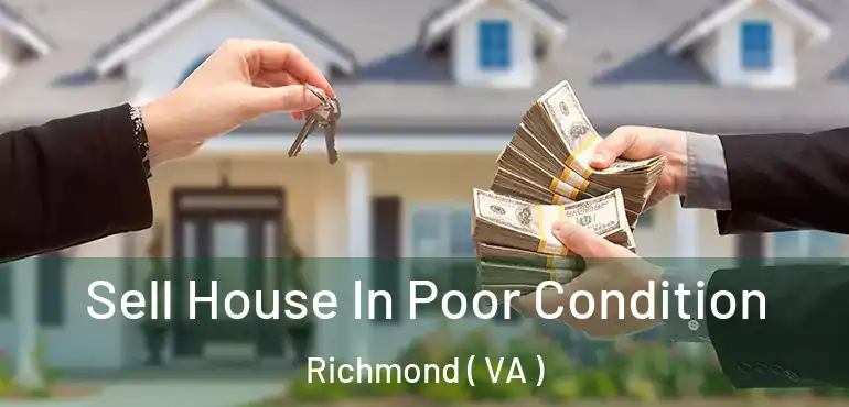  Sell House In Poor Condition Richmond ( VA )