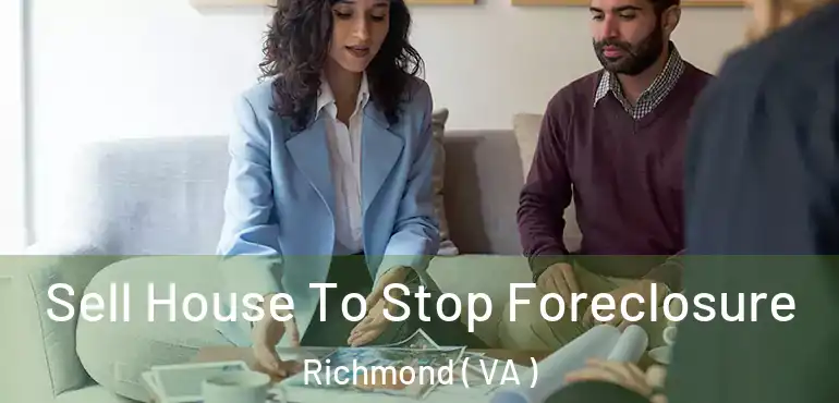 Sell House To Stop Foreclosure Richmond ( VA )
