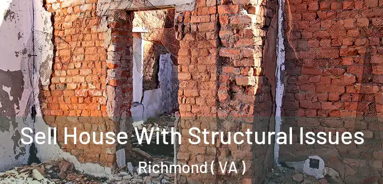  Sell House With Structural Issues Richmond ( VA )