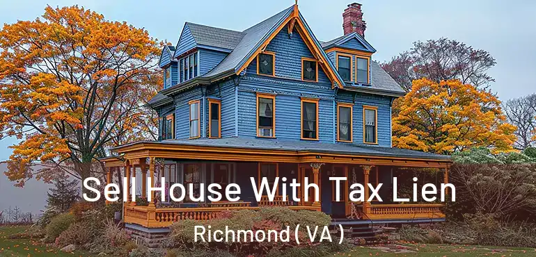  Sell House With Tax Lien Richmond ( VA )
