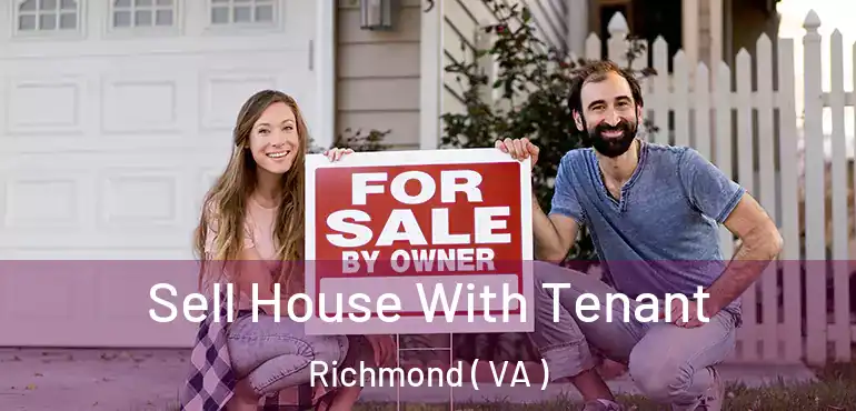  Sell House With Tenant Richmond ( VA )