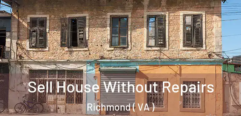  Sell House Without Repairs Richmond ( VA )