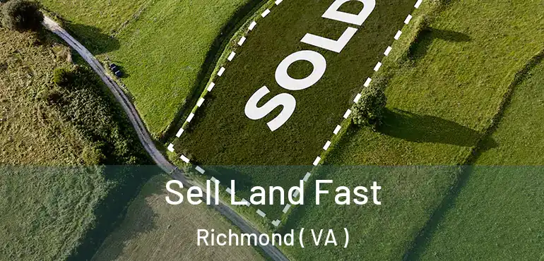  Sell Land Fast Richmond ( VA )