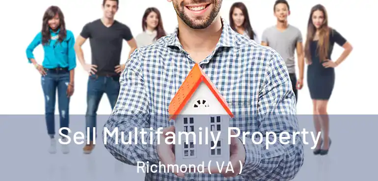  Sell Multifamily Property Richmond ( VA )