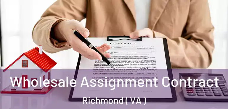  Wholesale Assignment Contract Richmond ( VA )