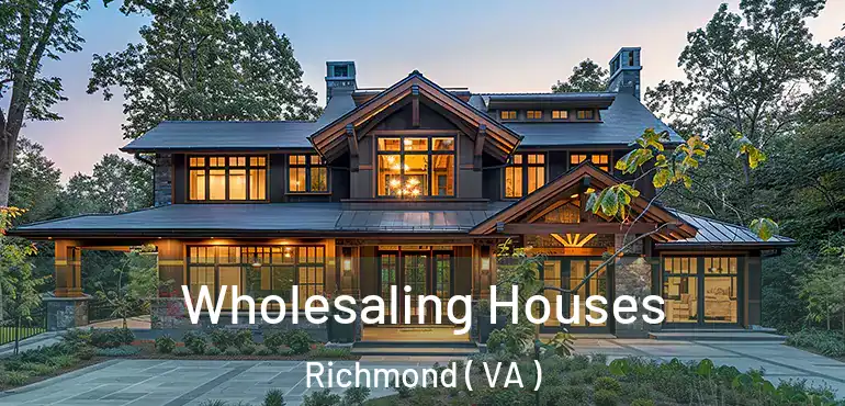  Wholesaling Houses Richmond ( VA )
